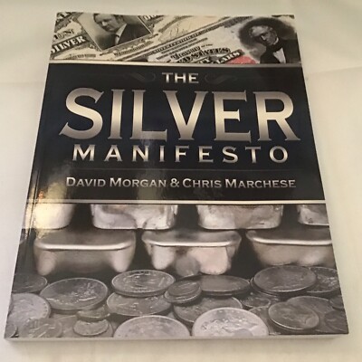 The Silver Manifesto by David Morgan; Christopher Marchese