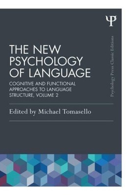The New Psychology of Language: Cognitive and Functional Approaches To