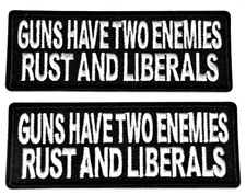 Morale Patch Guns have two enemies rust and liberals fun novelty gift  #674