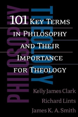 101 Key Terms in Philosophy and Their Importance for Theology - paperback Ke...