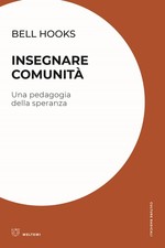 Insegnare comunità. Una pedagogia della speranza - bell hooks