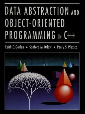 Data Abstraction and Object-Oriented Programming in C Plus Keith