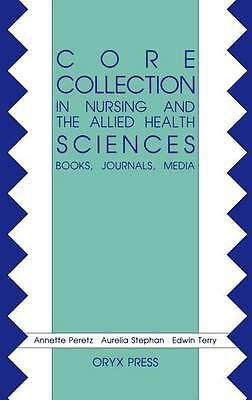 Core Collection in Nursing and the Allied Health Sciences: Books, Journals, Med