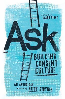 Ask: Building Consent Culture, Stryker, Kitty, Book