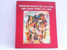 Bernard Schultze (1915-2005) und Hann Trier (1915-1999). Zum 100. Geburtstag. De