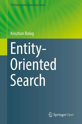Krisztian Balog | Entity-Oriented Search | Buch | Englisch (2018) | Springer