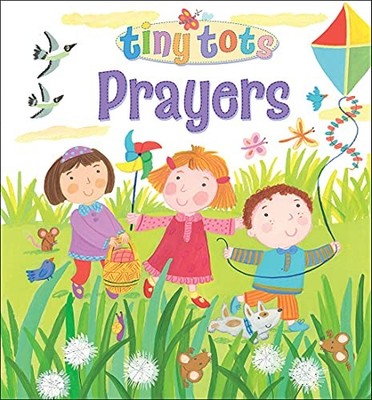 Tiny Tots Prayers (Candle Tiny Tots),Lois Rock,Kay Widdowson