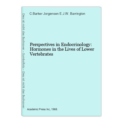 Perspectives in Endocrinology: Hormones in the Lives of Lower Vertebrates E.J.W.