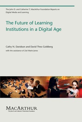 The Future of Learning Institutions in a Digital Age (John D. and Catherine T.,