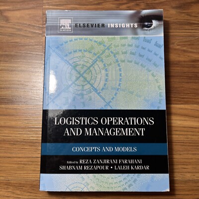 Logistics Operations and Management : Concepts and Models by Shabnam Rezapour...