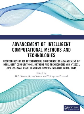 Advancement of Intelligent Computational Methods and Technologies by O.P. Verma 