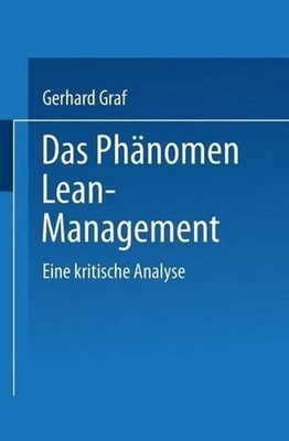 Das Phnomen Lean Management: Eine kritische Analyse by Gerhard Graf (German) Pap