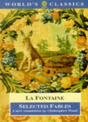 Selected Fables (World's Classics),Jean de La Fontaine, Maya Sla