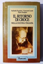 IL RITORNO DI CROCE NELLA CULTURA ITALIANA - FRANCHINI, LUNATI, TESSITORE