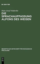 Niederehe - Die Sprachauffassung Alfons des Weisen - New hardback or c - X555z