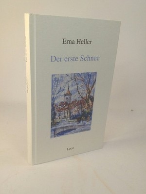 Der erste Schnee [Neubuch] Erna Heller Harzenmoser, Martin und Erna Heller: