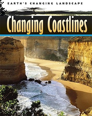 Changing Coastlines (Earth's Changing Landscape) By Philip Steel