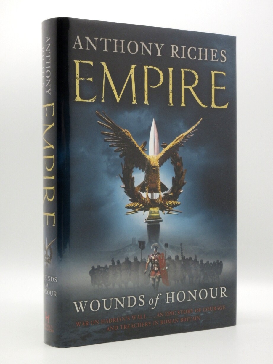 ANTHONY RICHES Wounds of Honour: Empire Series Vol I *SIGNED* 2009 1st Edition