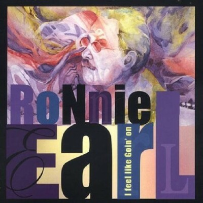 Ronnie Earl - I Feel Like Goin' On CD 2003 Stony Plain Records Electric Blues