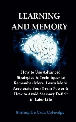 LEARNING AND MEMORY: HOW TO USE ADVANCED STRATEGIES & By De Stirling NEW