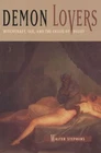 Demon Lovers: Witchcraft, Sex, and the Crisis of Belief, Stephens, Walter, Very