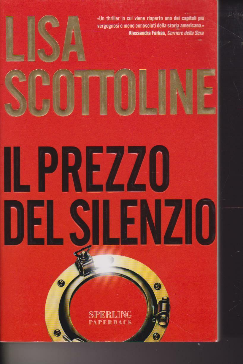 Il prezzo del silenzio di Lisa Scottoline 2007 Sperling & Kupfer