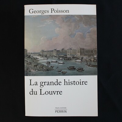 Die große Geschichte des Louvre - Georges Poisson - PERRIN 2013