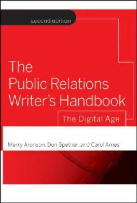 The Public Relations Writer's Handbook: The Digital Age - Hardcover - GOOD