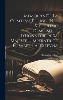 Roxandra Edling Mémoires De La Comtesse Edling (Née Stour (Hardback) (UK IMPORT)