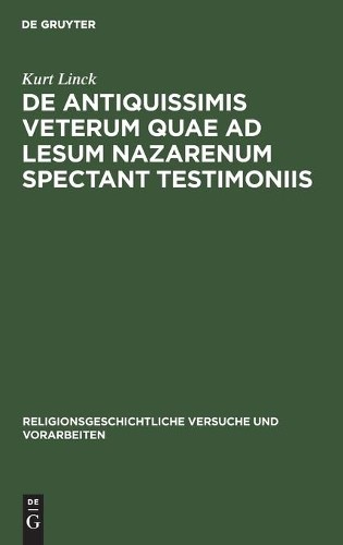Kurt Linck de Antiquissimis Veterum Quae AD Lesum Nazarenum Spectant  (Hardback)
