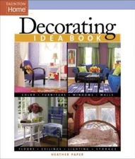 Decorating Idea Book (Taunton Home Idea Books) - Paperback - GOOD
