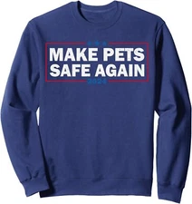 Make Pets Safe Again Funny 2024 Election US Gift Unisex Crewneck Sweatshirt