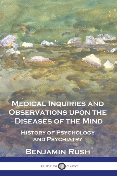 Medical Inquiries And Observations Upon The Diseases Of The Mind Benjamin Rush-image