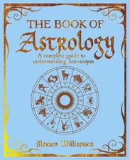 The Book of Astrology: A Complete Guide to Unde. Williamson Paperback**