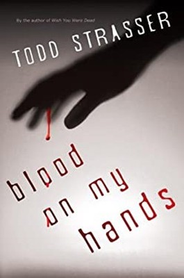 Blood on My Hands Hardcover Todd Strasser
