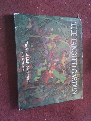 LS THE TANGLED GARDEN ART OF J EVH MACDONALD TEXT P DUVAL See Below 