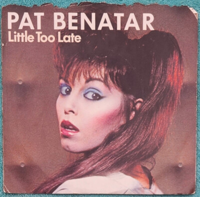 Pat Benatar Little Too Late B/W Fight It Out 1983 Vinyl 45 RPM Single