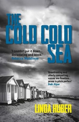 The Cold Cold Sea: page-turning crime drama full of s by Huber, Linda 1909878596