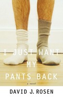 I Just Want My Pants Back A Novel David Rosen Taschenbuch Englisch 2007