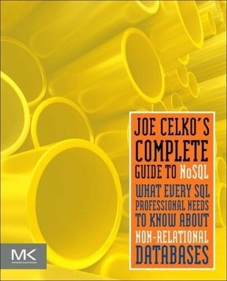 Joe Celkos vollständiger Leitfaden für NoSQL: Was jeder SQL-Profi wissen muss