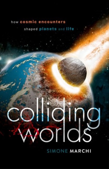 Colliding Worlds by Simone  Marchi (Hardback Book)