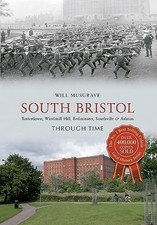 South Bristol Through Time: Totterdown, Windmil, Musgrave.+