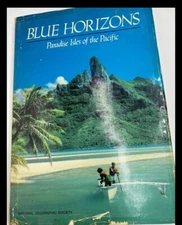 BLUE HORIZONS - Paradise Isles of the Pacific - National Geographic Society