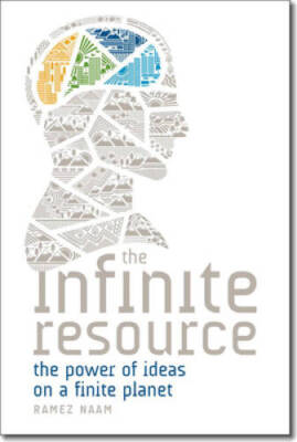 The Infinite Resource: The Power of Ideas on a Finite Planet - Hardcover - GOOD