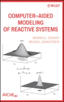 Computer-Aided Modeling of Reactive Systems by Warren E Stewart: New