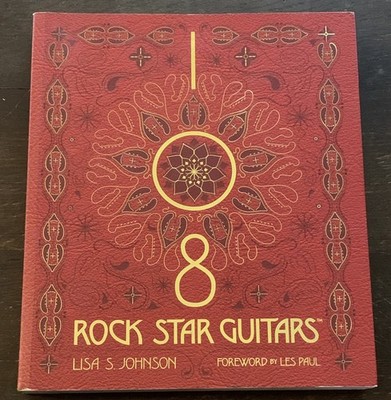 108 Rock Star Guitars by Lisa S. Johnson, soft cover, 2013, good+ condition