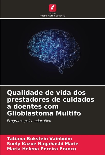 Qualidade De Vida Dos Prestadores De Cuidados A Doentes Com Glioblastoma Multifo-image