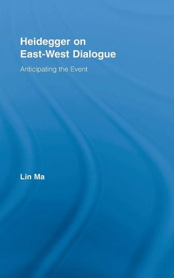 Heidegger on East-West Dialogue | Anticipating the Event | Lin Ma | Buch | 2007