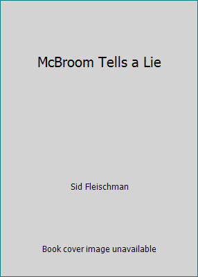 McBroom Tells a Lie by Sid Fleischman