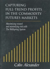 Capturing Full-Trend Profits in the Commodity Futures Markets: Maximizing...